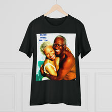 Load image into Gallery viewer, Organic "BLACK WIVES MATTER" Unisex T-shirt T-Shirt Printify - BV BVO TWU Supermarket