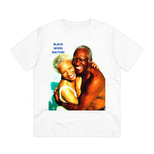 Load image into Gallery viewer, Organic "BLACK WIVES MATTER" Unisex T-shirtWhite / S T-Shirt Printify - BV BVO TWU Supermarket